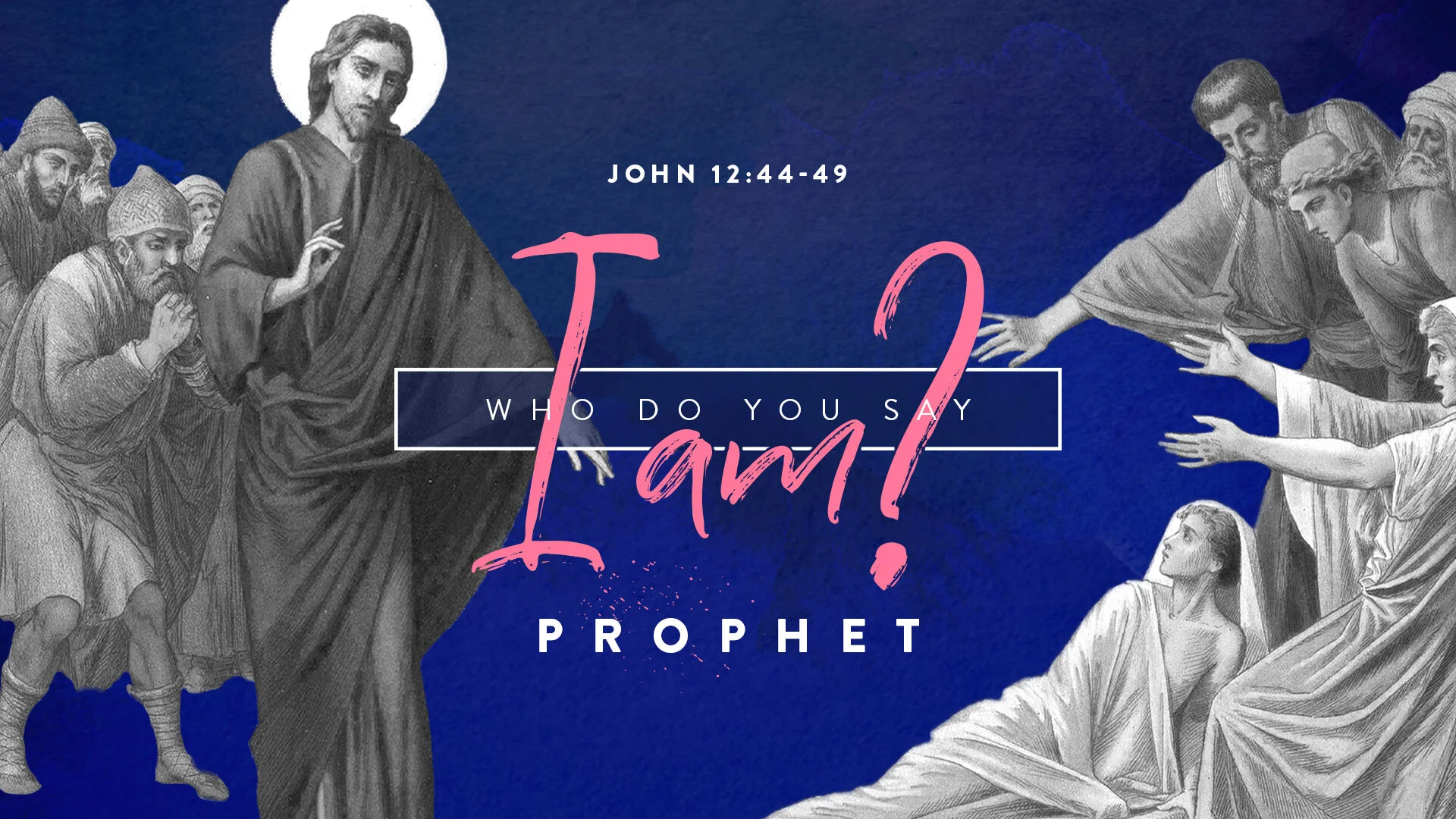 Who Do You Say I Am?: Prophet