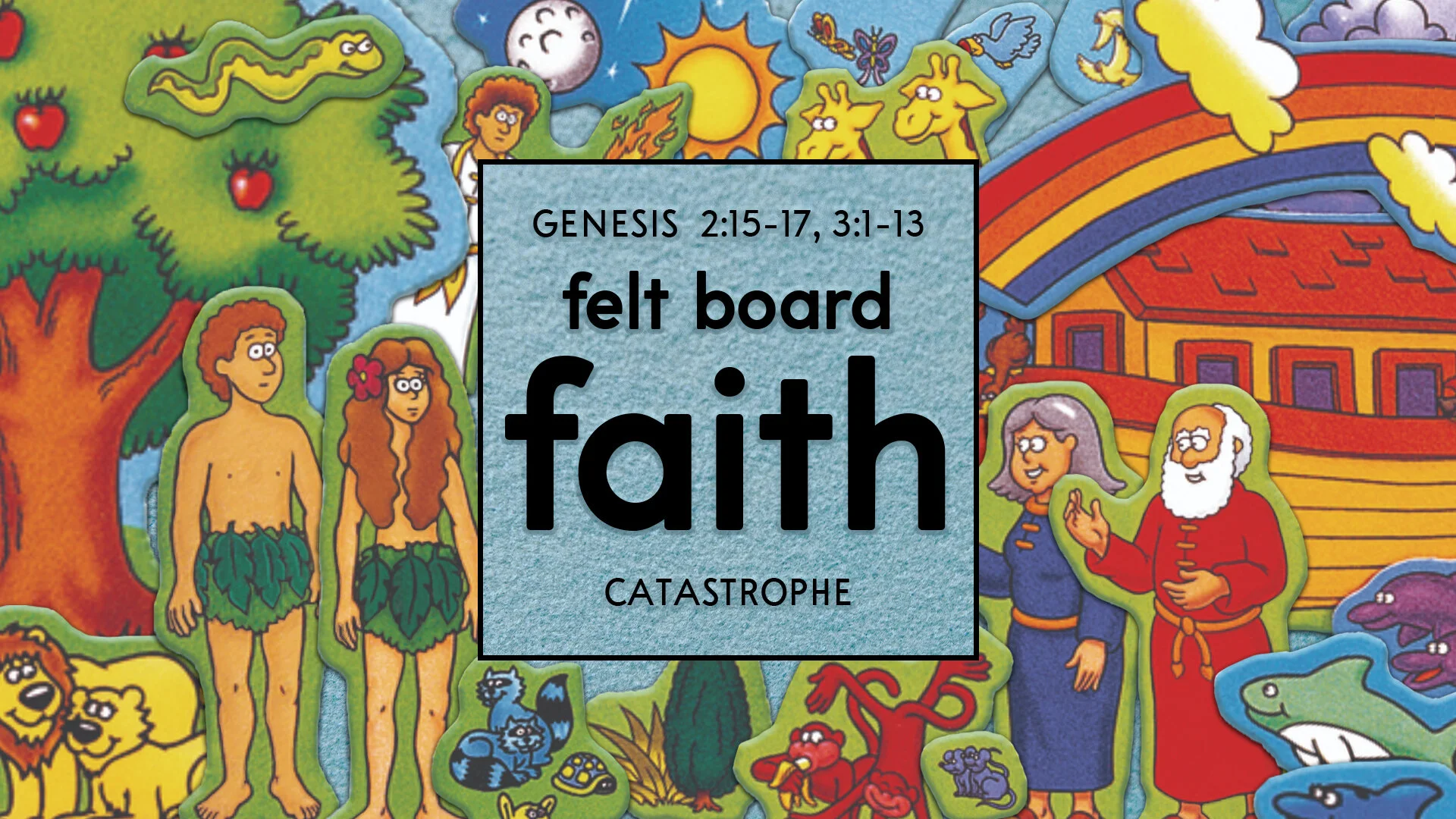 Felt Board Faith: Catastrophe