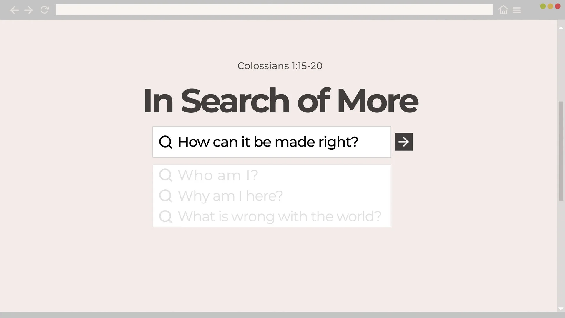 In Search of More: How Can It Be Made Right?