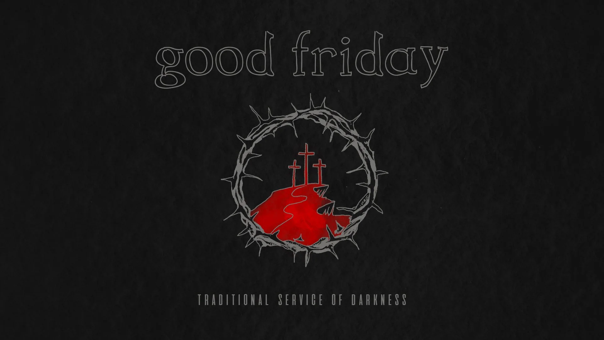 Good Friday: Traditional Service of Darkness