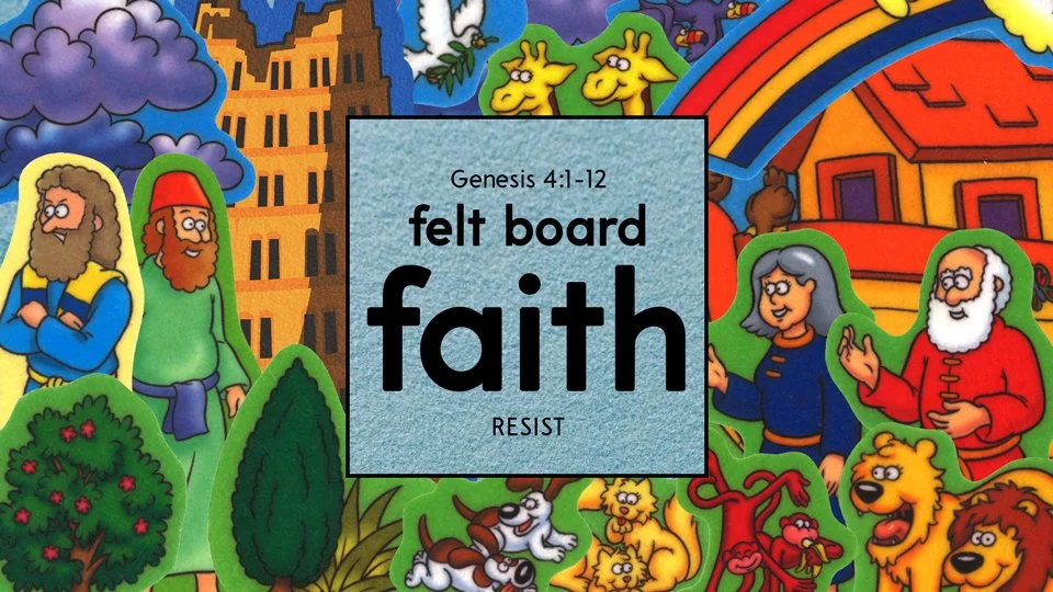 Felt Board Faith: Resist