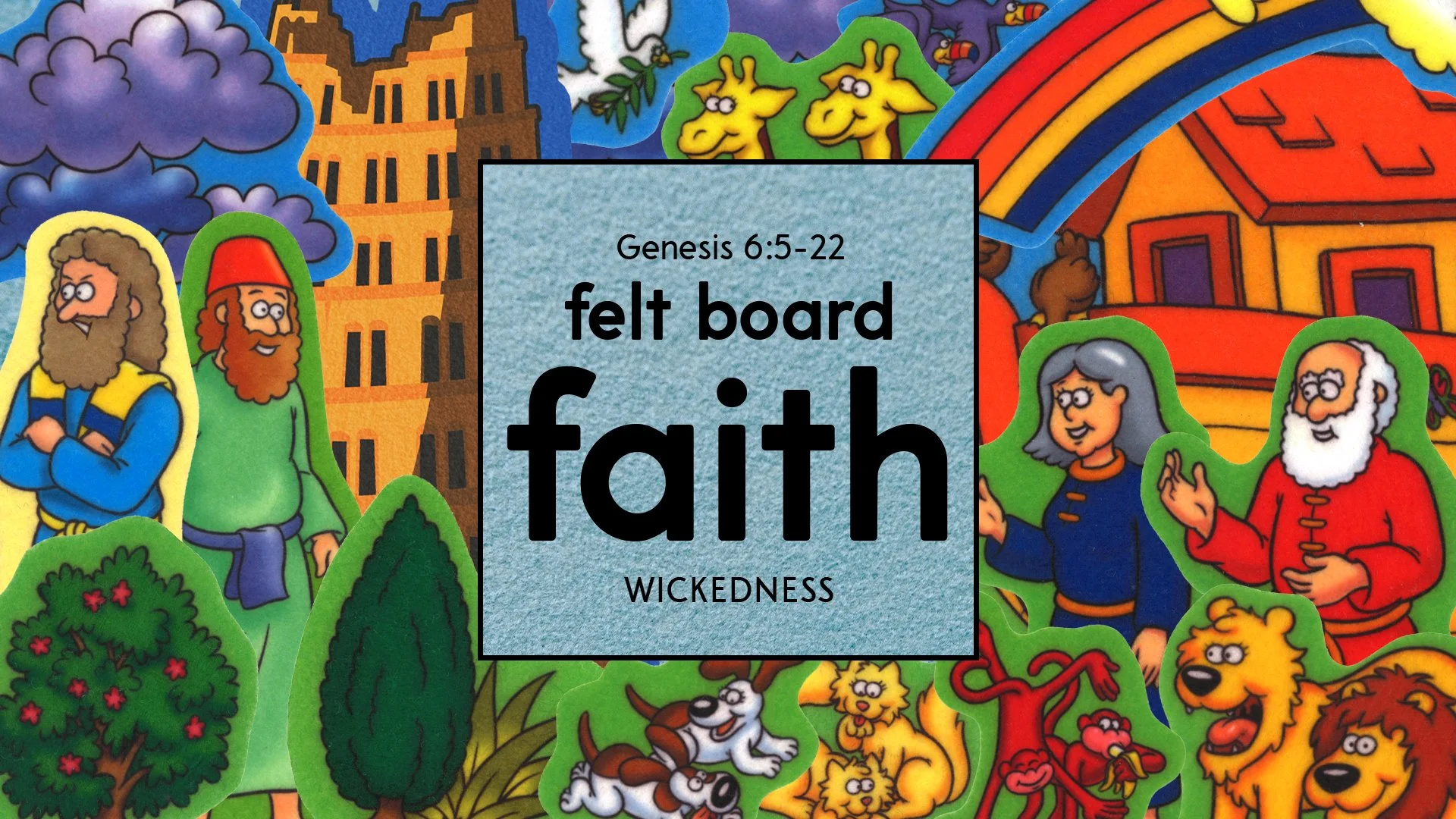 Felt Board Faith: Wickedness