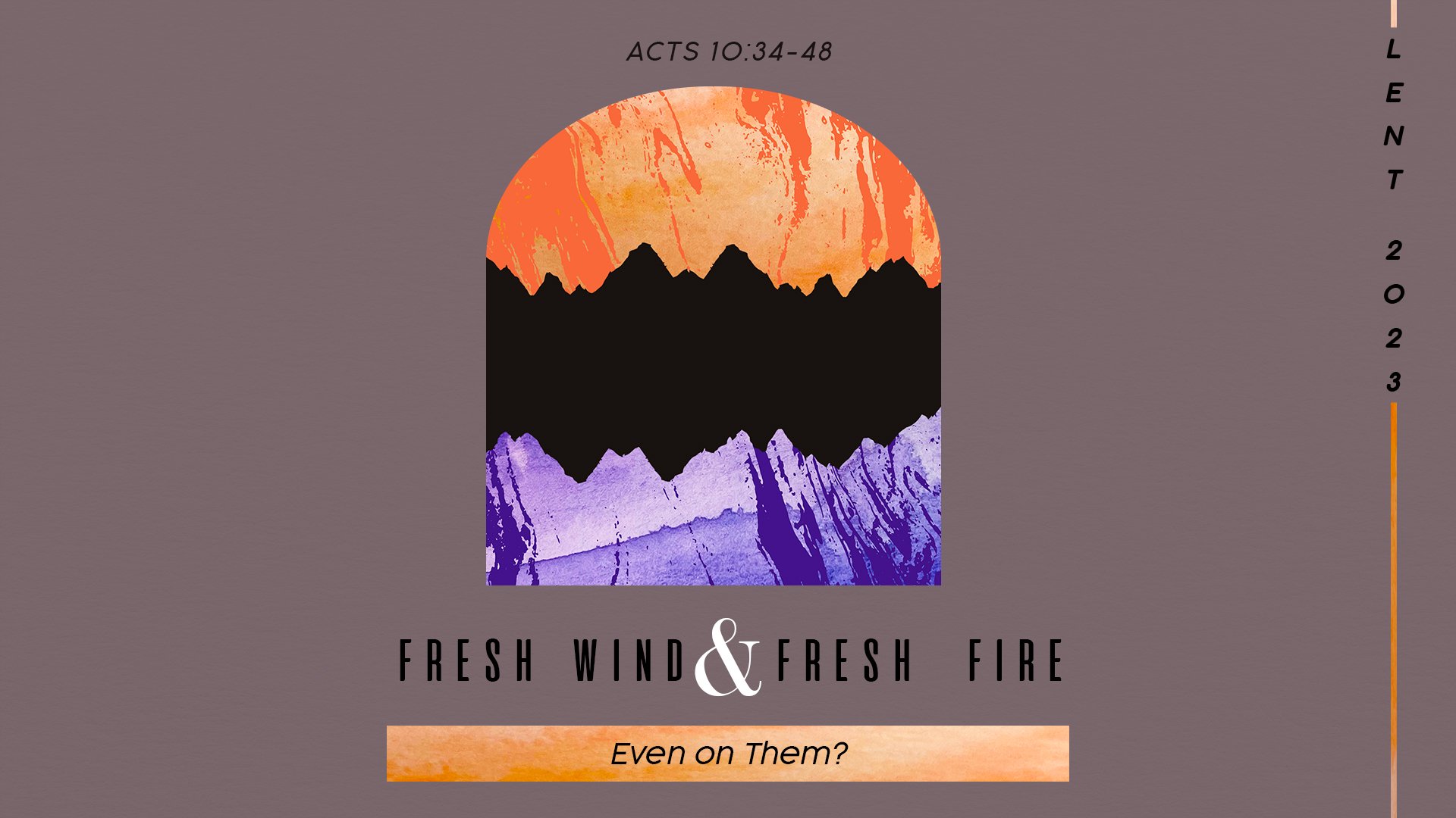 Fresh Wind &amp; Fresh Fire: Even On Them?