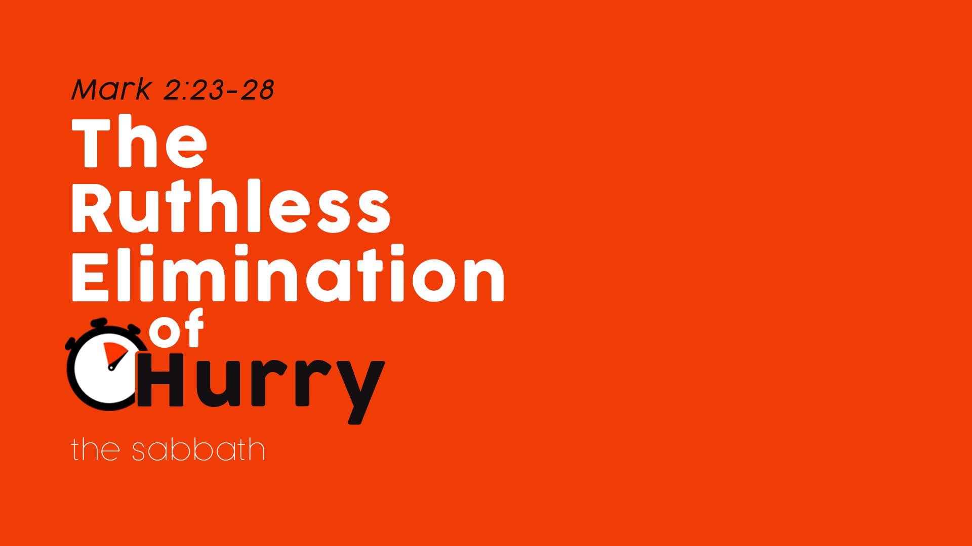 The Ruthless Elimination of Hurry: The Sabbath