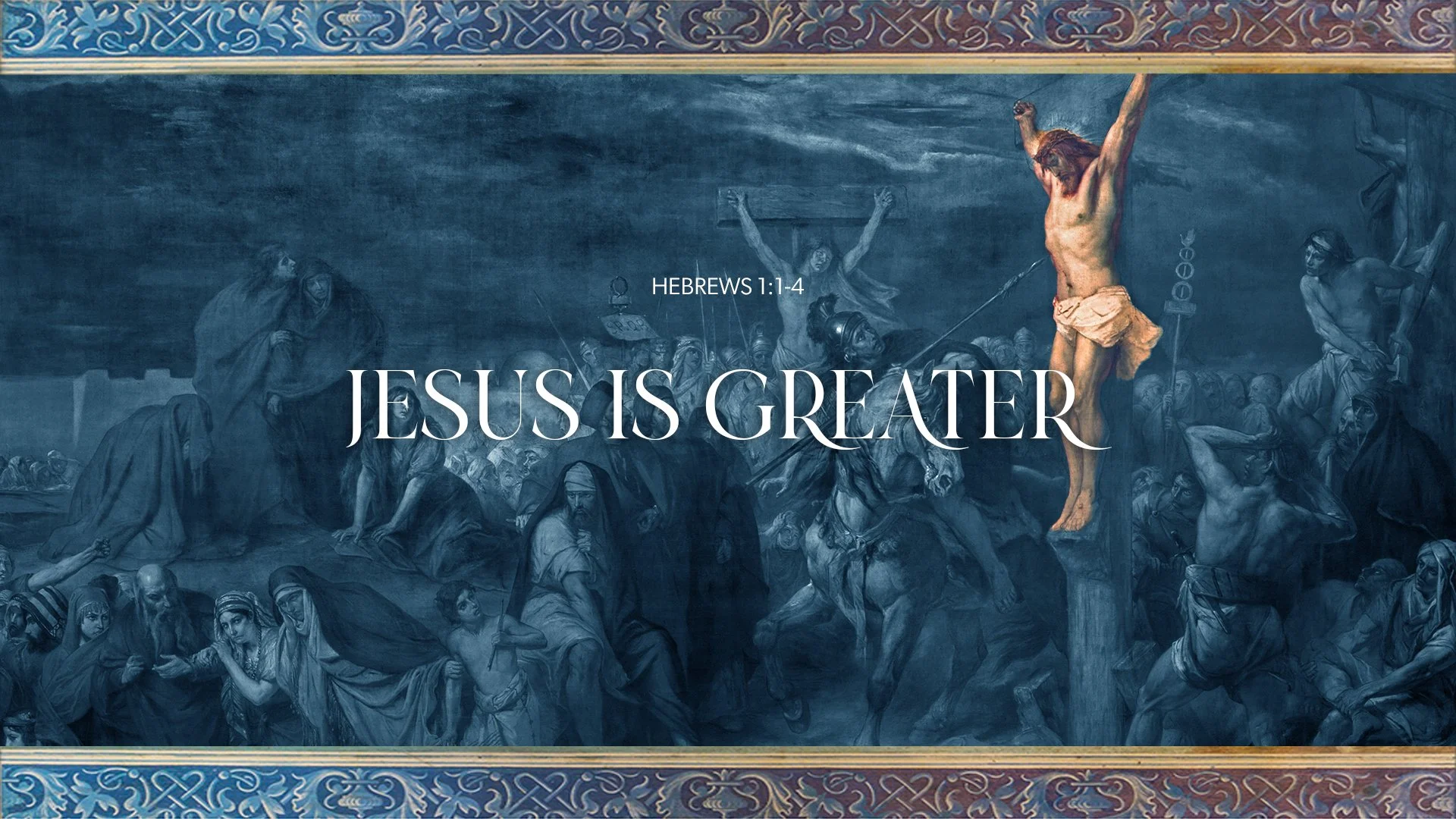 Jesus is Greater