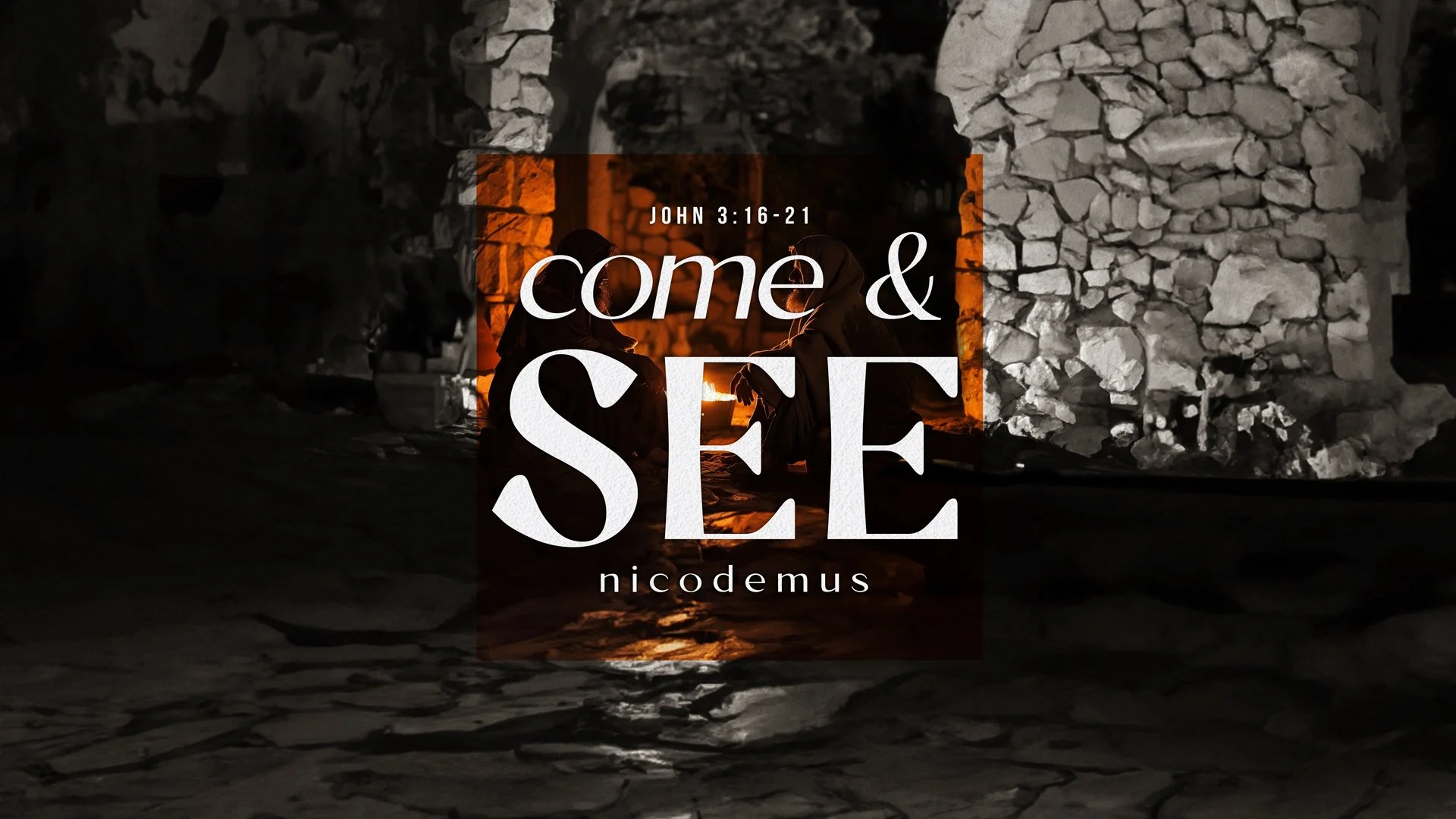 Come &amp; See: Nicodemus