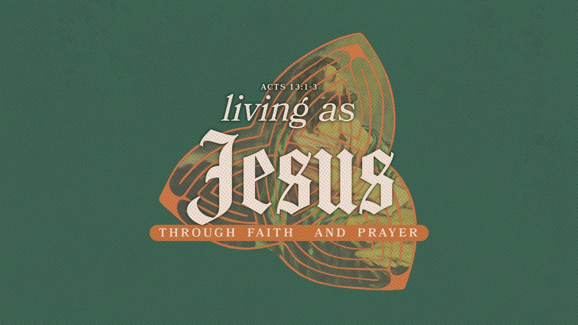 Living As Jesus Through Faith and Prayer