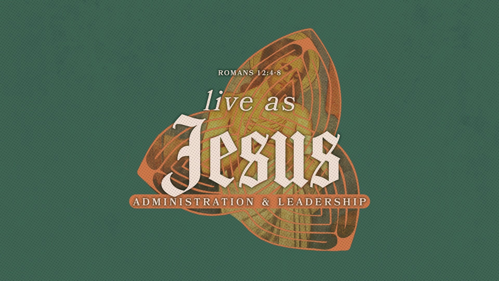 Live As Jesus: Leadership and Administration