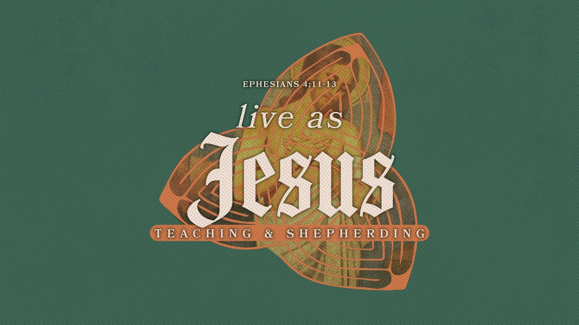 Live As Jesus: Teaching &amp; Shepherding