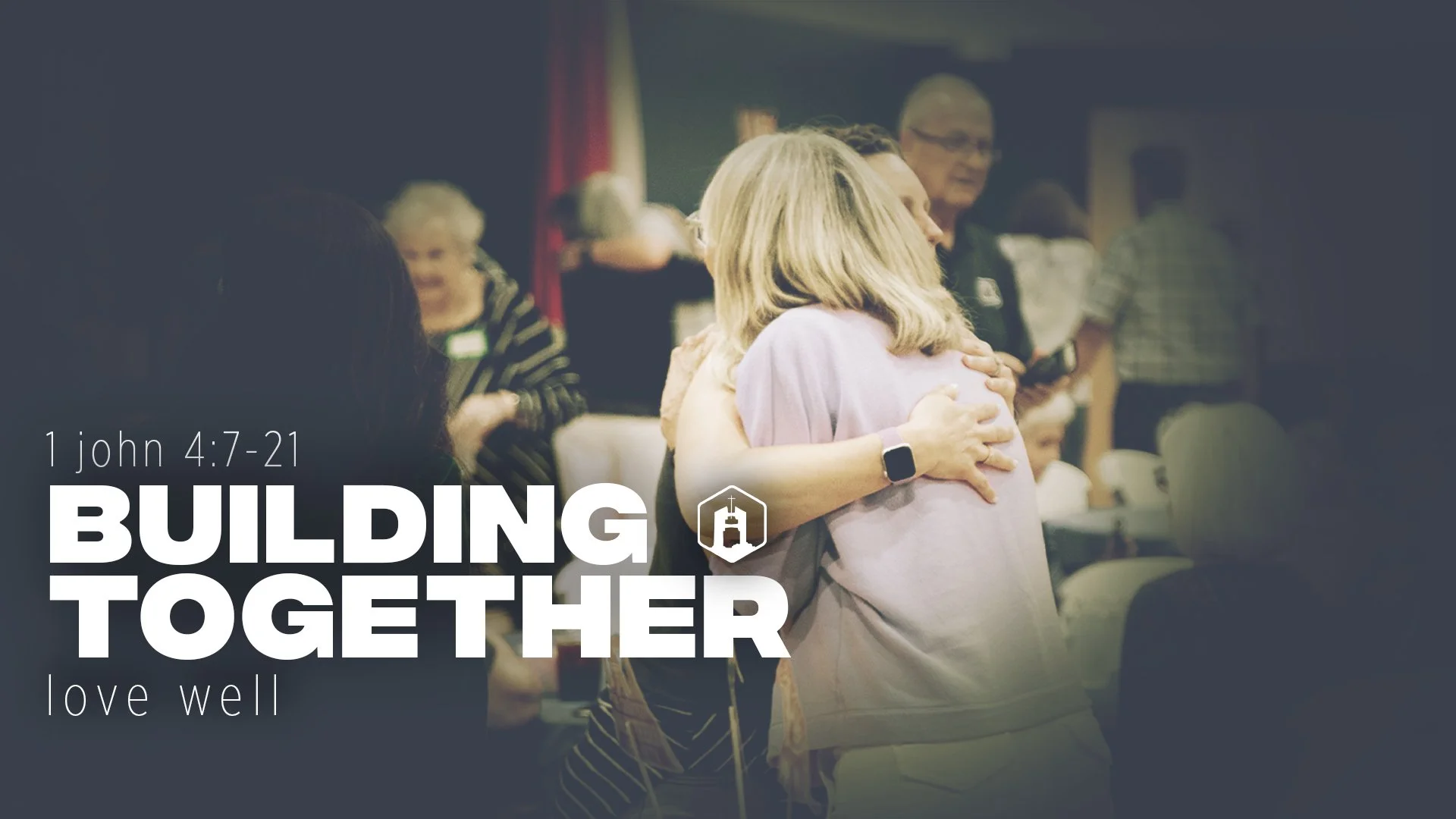 Building Together: Love Well