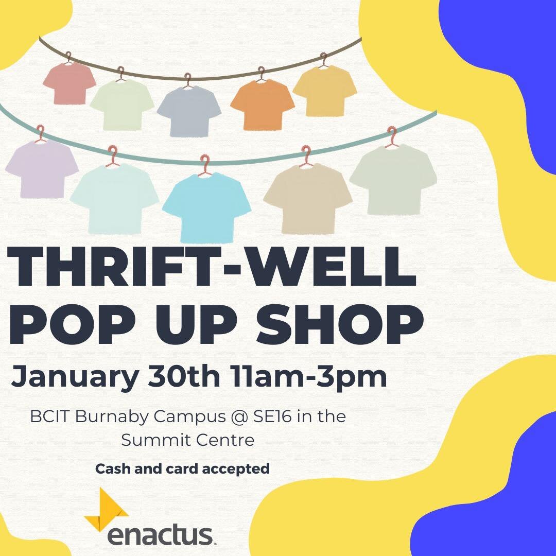 Enactus BCIT is hosting their first Thrift-Well pop up shop of the year!🛍

There are over 300 items for sale and the prices will range from $5-$20 stop by and check out what we&rsquo;ve got!

When📆: January 30th 11am-3pm
Where📍: Summit Centre (Lib