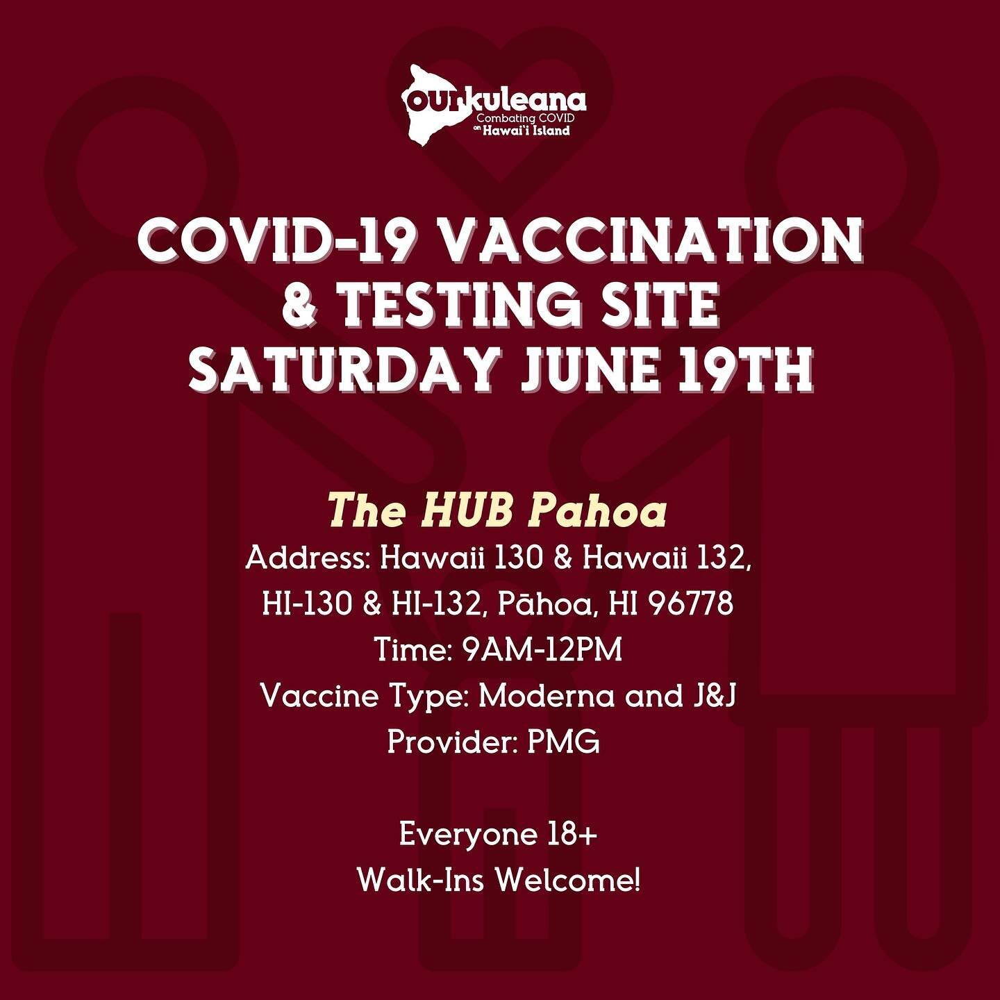 Saturday June 19th, PMG is putting on a vaccination and testing clinic at the Pahoa HUB