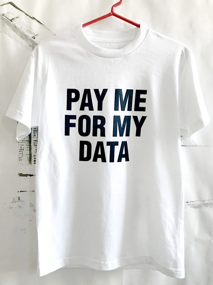 "Pay Me For My Data" Tee