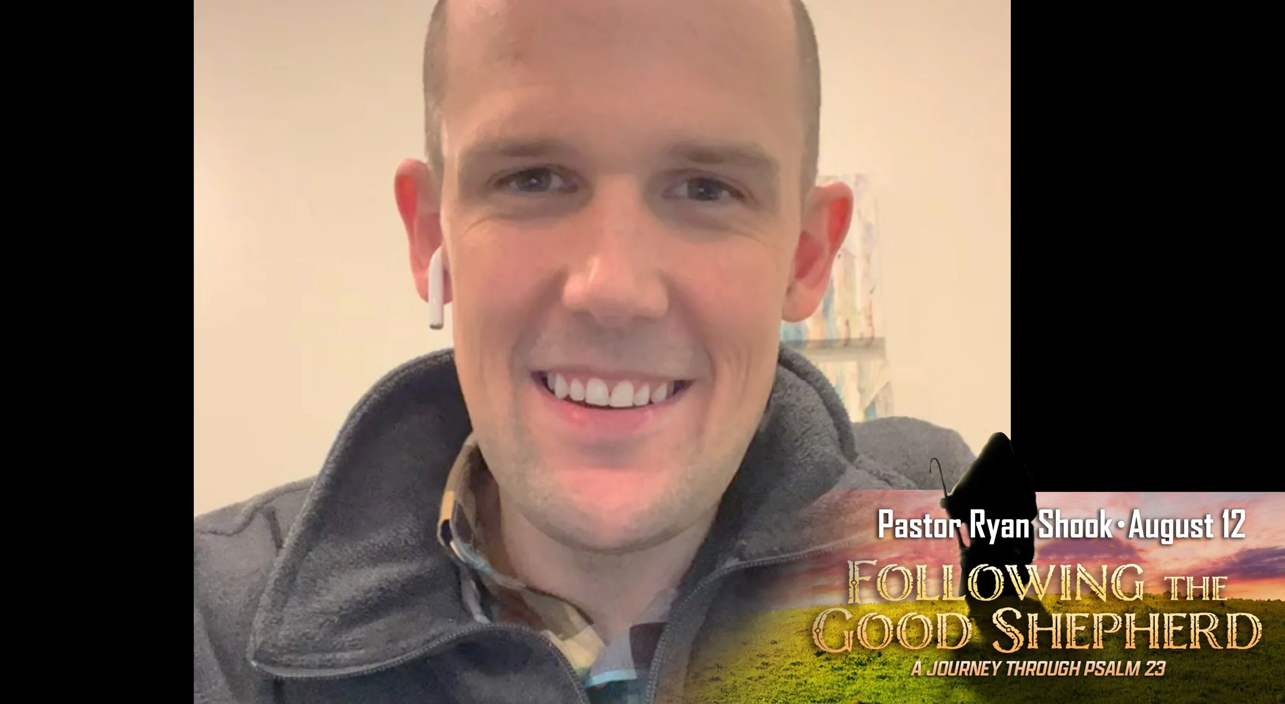 Following the Good Shepherd: Day 15 - Pastor Ryan Shook