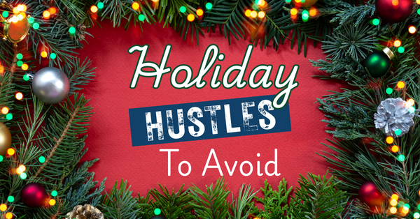 December 2025 Scam: Holiday Hustles to Avoid