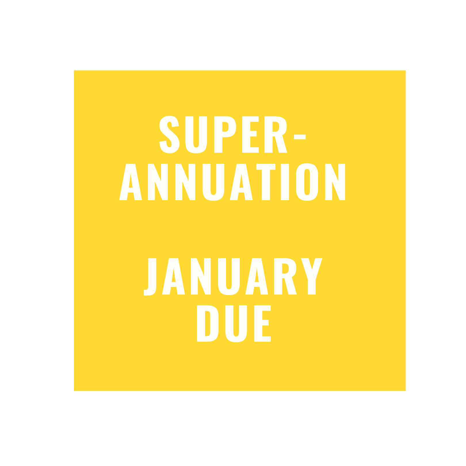 JANUARY SUPERANNUATION LODGEMENT DUE