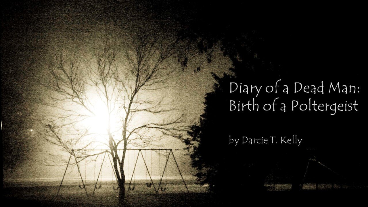 Diary of a Dead Man: Birth of a Poltergeist — Darcie T. Kelly, image size:1280x720