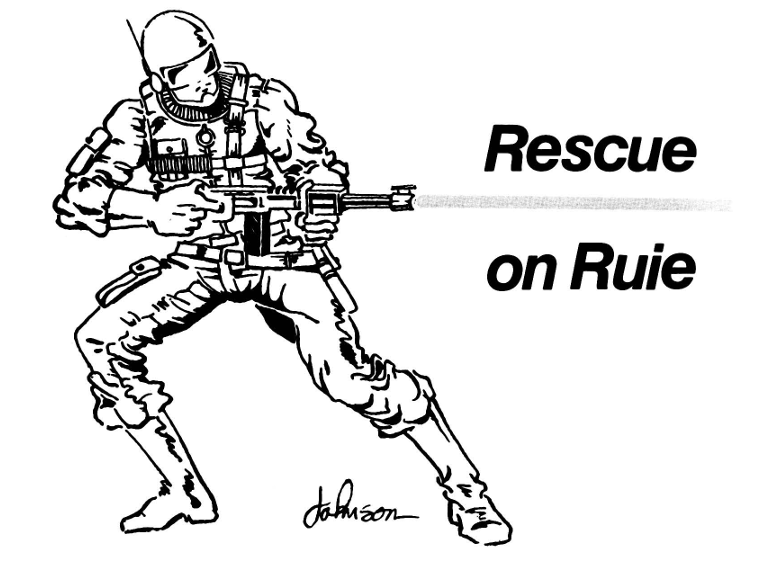 “Rescue on Ruie” is a Standard One Shot in the Solar Winds system, led by Andy Random