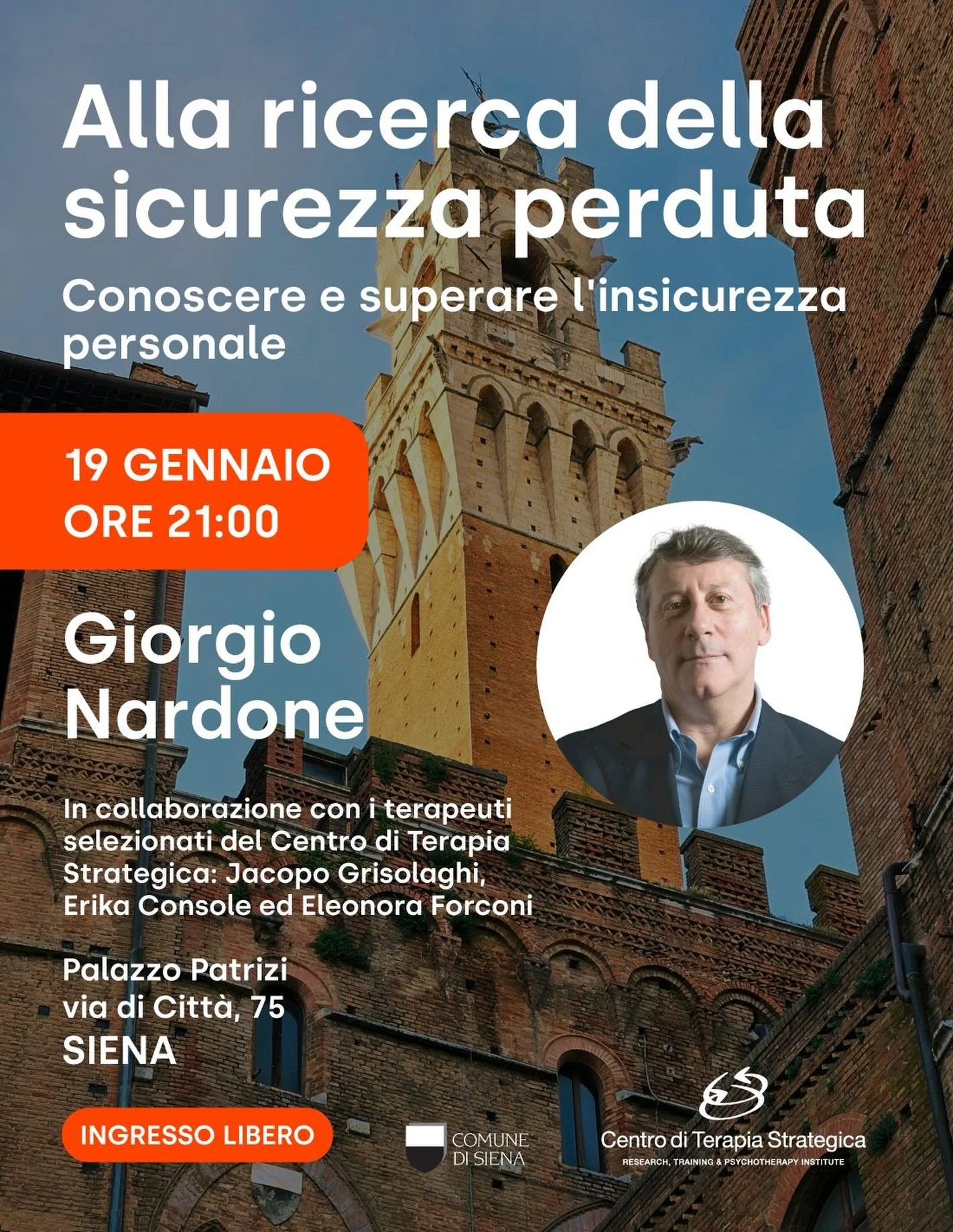 Luned&igrave; 19 gennaio alle ore 21:00, presso Palazzo Patrizi in via di Citt&agrave; 75 a Siena, Giorgio Nardone presenter&agrave; il suo ultimo libro Alla ricerca della sicurezza perduta. Conoscere e superare l&rsquo;insicurezza personale, edito d