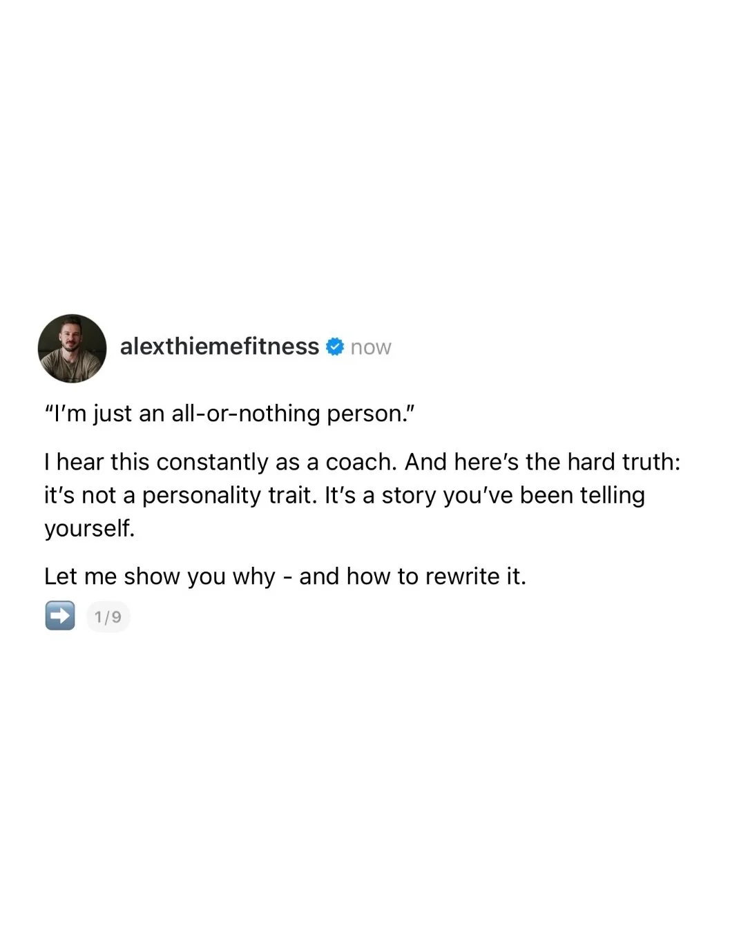 The way you talk about yourself is a choice - and you can change it in this exact moment.

Saying &ldquo;I&rsquo;m an all-or-nothing person&rdquo; isn&rsquo;t a fact. &ldquo;I have two thumbs&rdquo; is a fact.

Change the way you speak to (and about)
