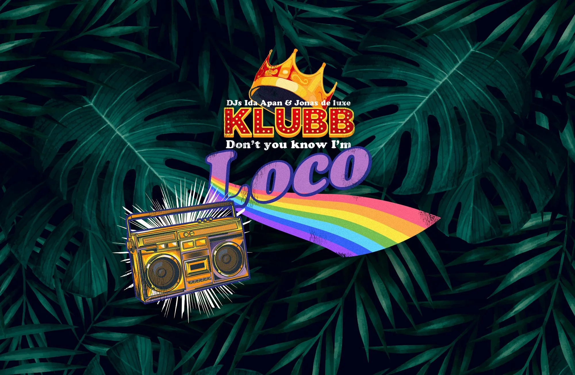 Klubb don’t you know I’m Loco