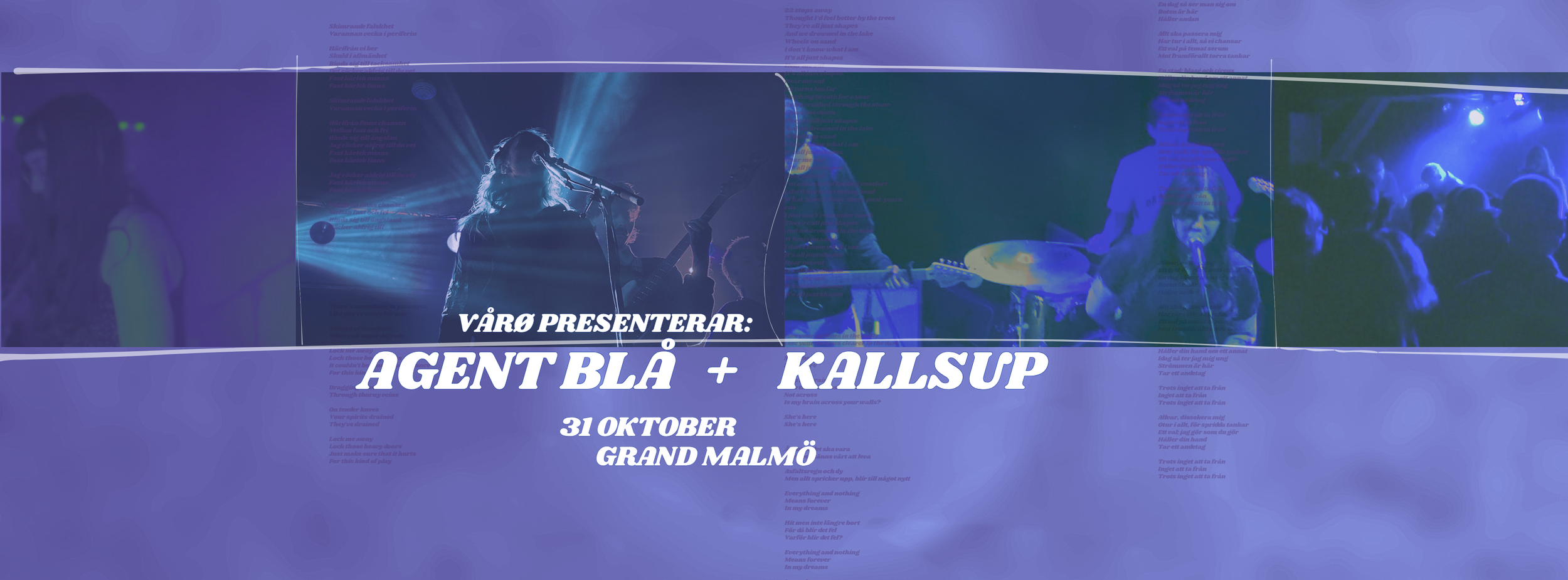 Live: VÅRØ presenterar: Agent blå + Kallsup