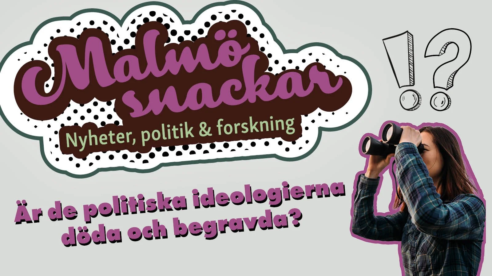 Malmö snackar #22: Är de politiska ideologierna döda och begravda?