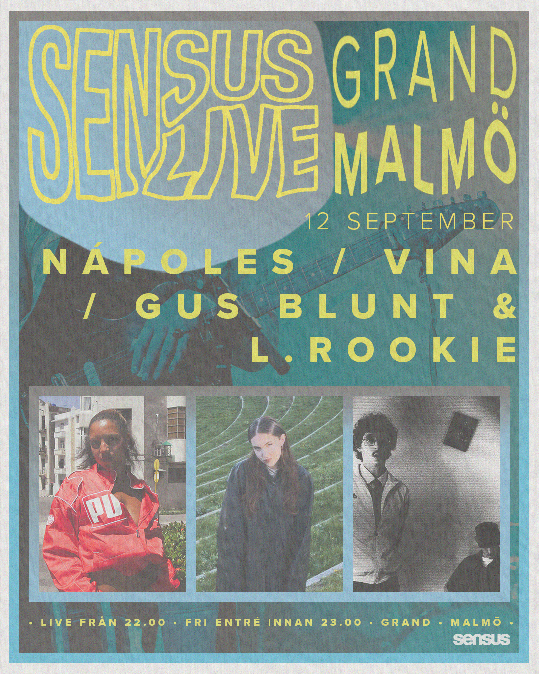 Grand Malmö och Sensus Live presenterar: NÁPOLES, VINA, GUS BLUNT &amp; L. ROOKIE