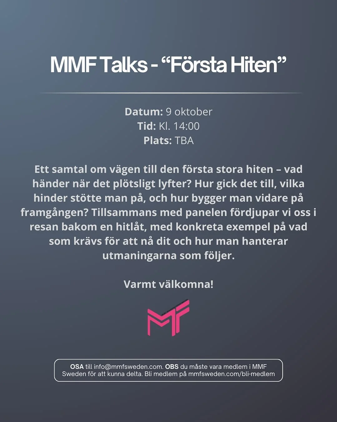 MMF Talks - &rdquo;F&ouml;rsta hiten&rdquo;, torsdagen den 9 oktober kl 14:00

OSA till info@mmfsweden.com
&Auml;r du inte medlem &auml;n? Skicka in din ans&ouml;kan via mmfsweden.com/bli-medlem