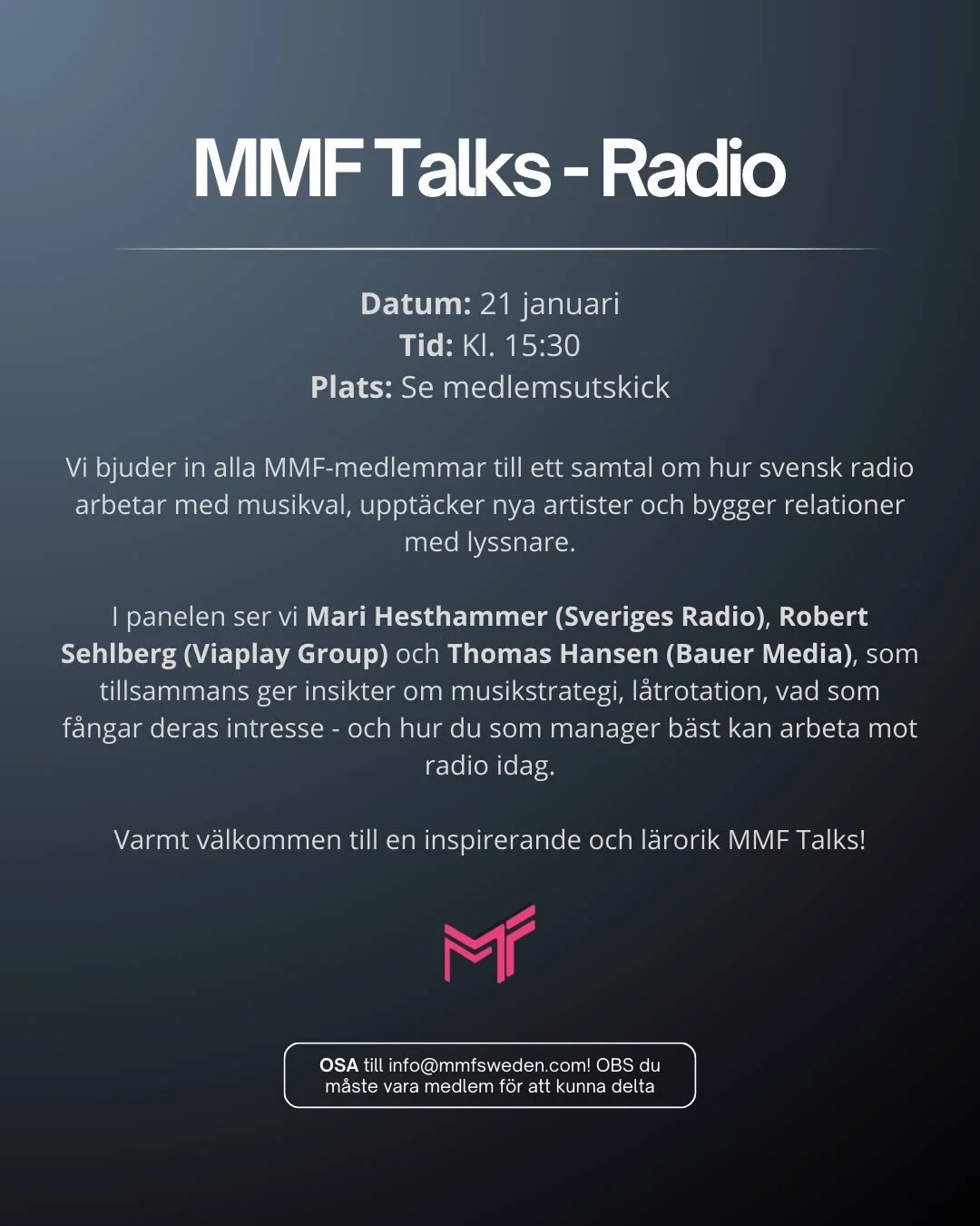 V&auml;lkommen till MMF Talks Radio! Vi bjuder in alla MMF-medlemmar till ett samtal om hur svensk radio arbetar med musikval, uppt&auml;cker nya artister och bygger relationer med lyssnare.

I panelen ser vi Mari Hesthammer (Sveriges Radio), Robert 