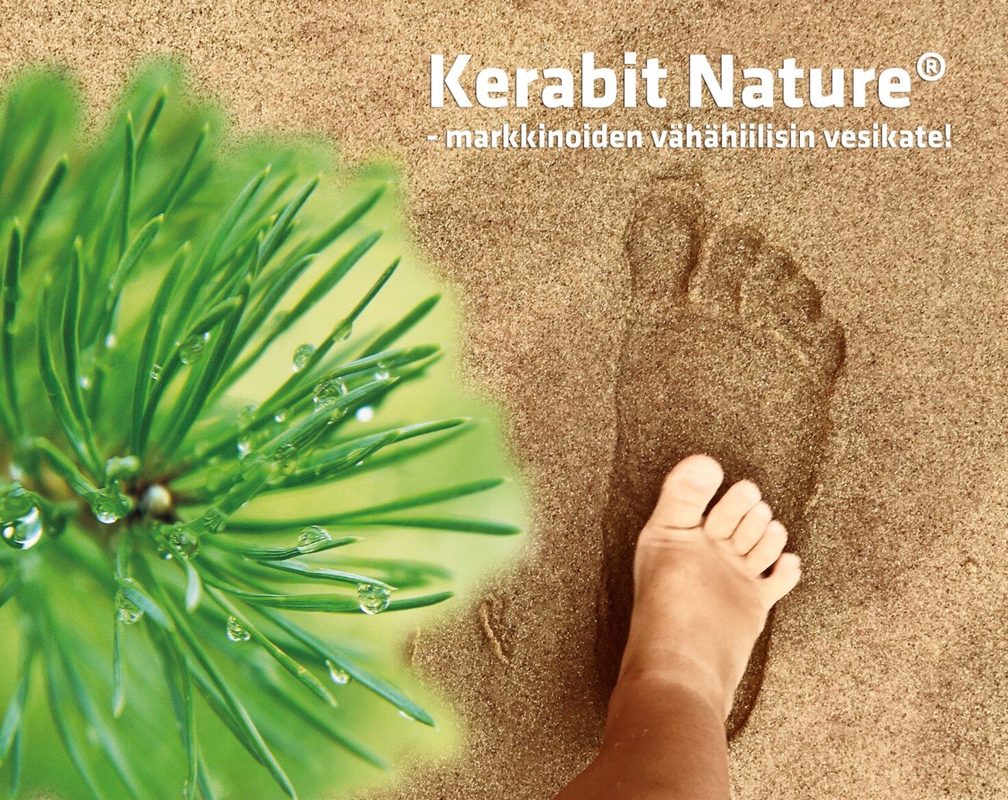 House Vortex water enave Kerabit Nature® the most low-carbon water margin on the market. In products, a significant part of the bitumen has been replaced by tall oil. Nature products have a suitable solution for all roofs. 