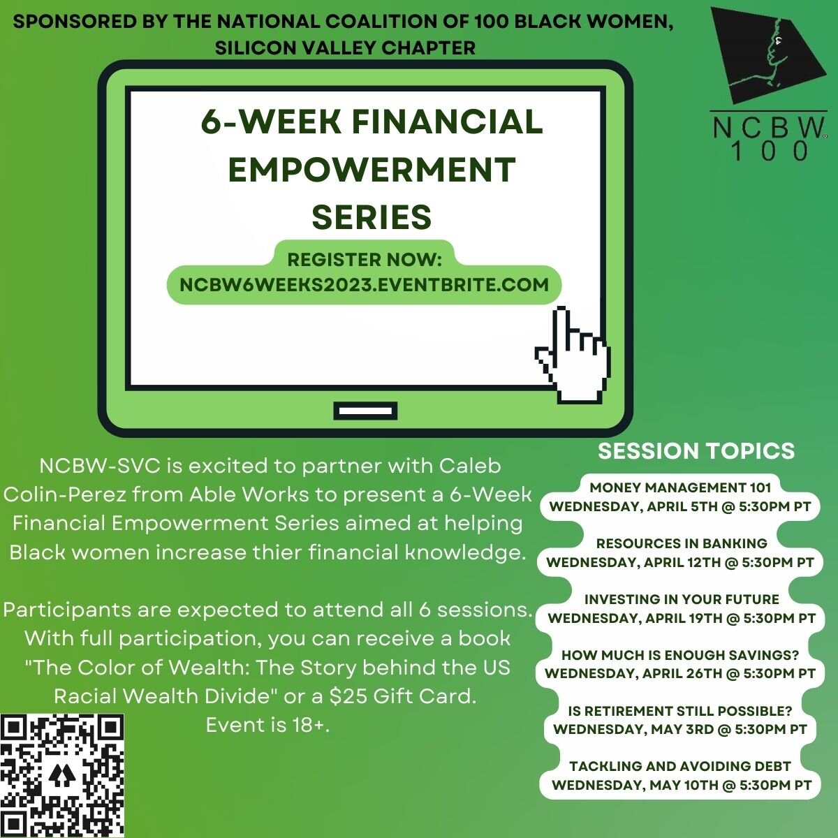 NCBW-SVC is excited to partner with Caleb Colin-Perez from Able Works to present a 6-Week Financial Empowerment Series aimed at helping Black women increase their financial knowledge.

Participants are expected to attend all 6 sessions. With full par