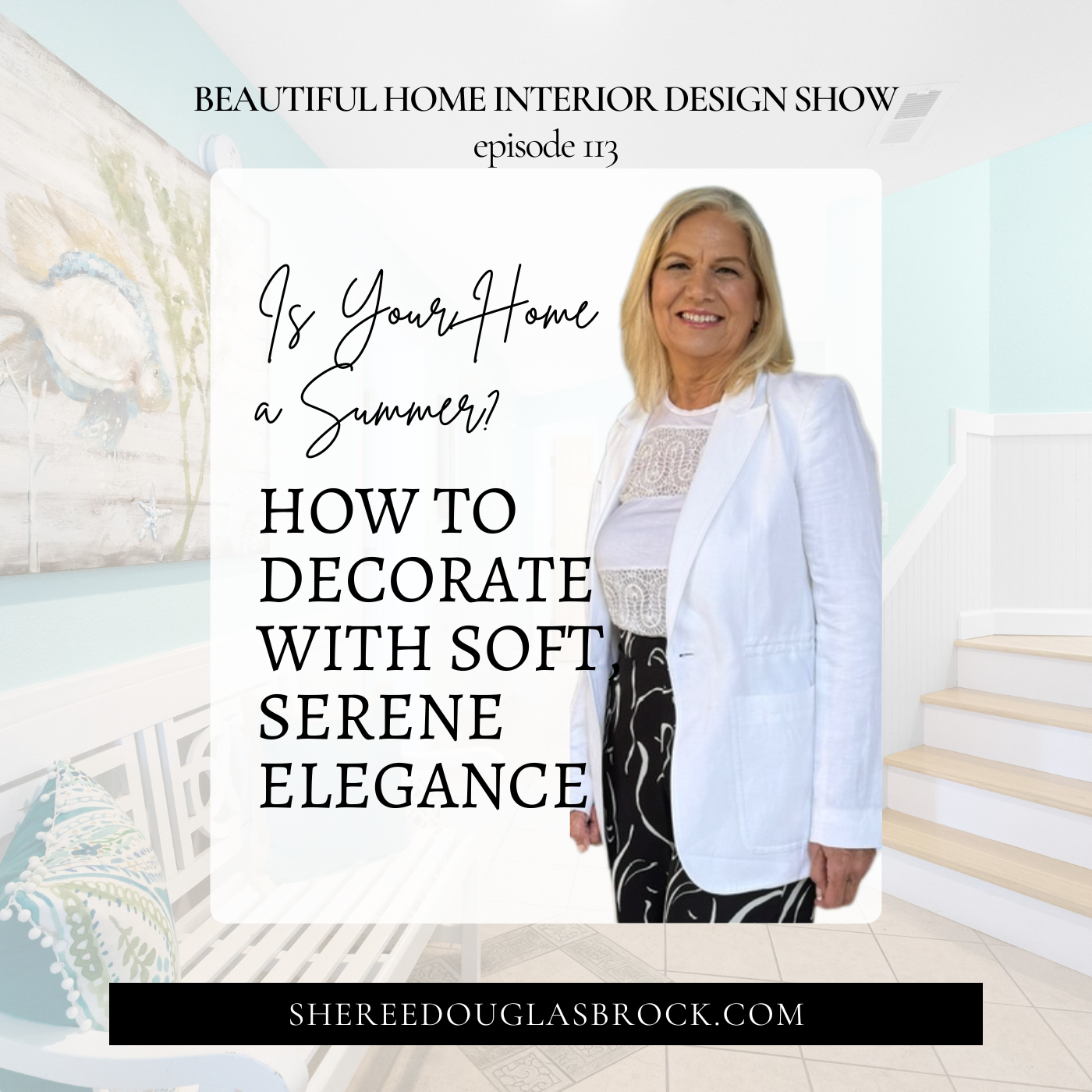 Summer home color season; summer home tones; Summer Interior Design Color Scheme; Soft, Serene Elegance Guide for your home interior design
