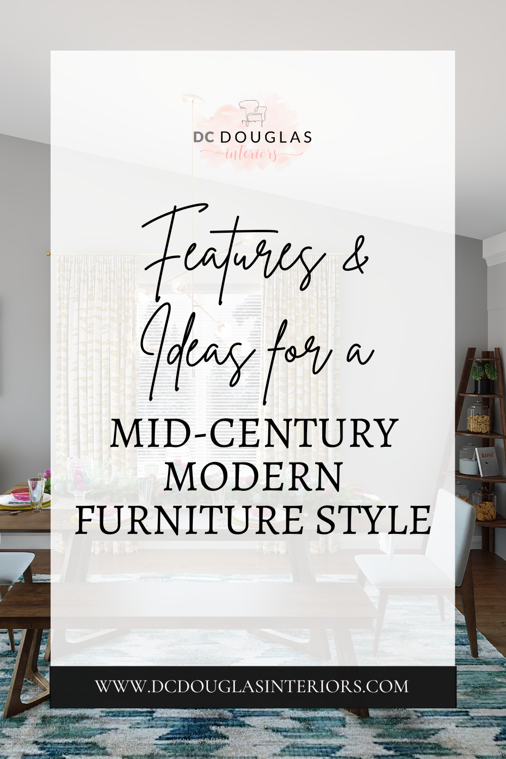 Features & Ideas for a Mid-Century Modern Furniture Style