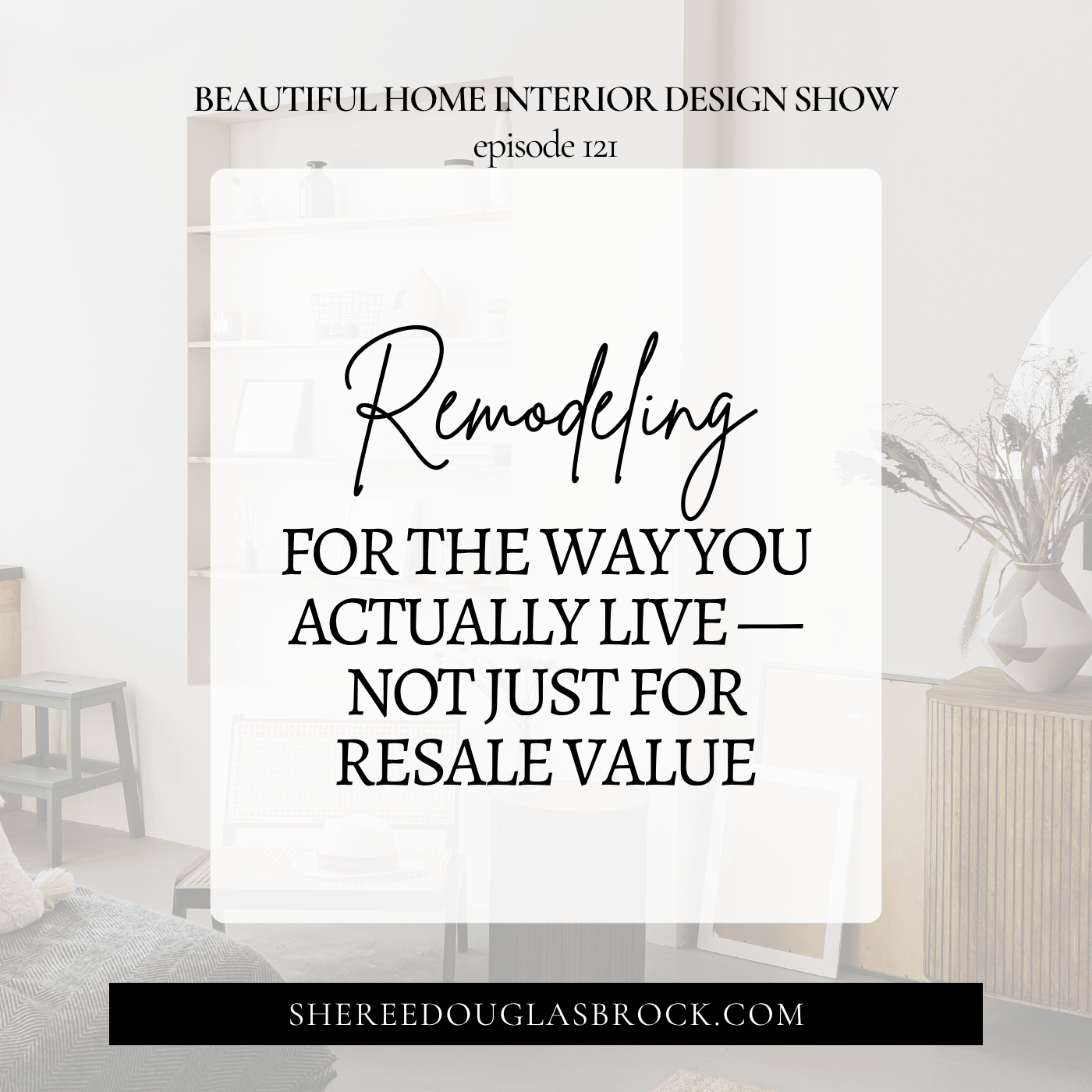 Remodeling for the Way You Actually Live — Not Just for Resale Value