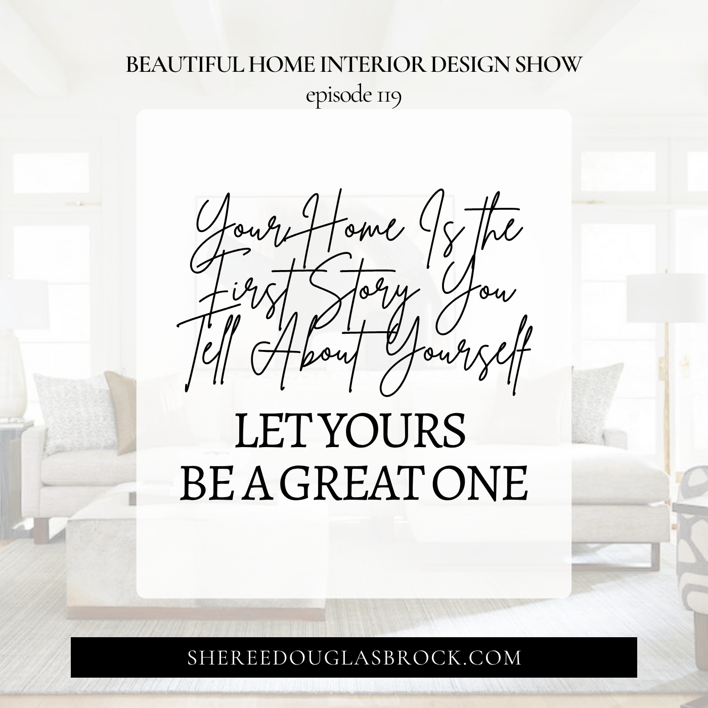 Your Home Is the First Story You Tell About Yourself — Let Yours Be a Great One
