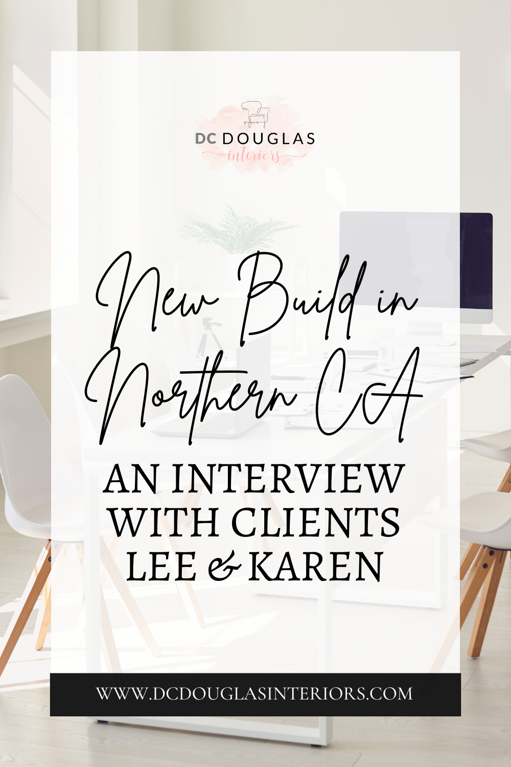 New Build in Northern CA: An Interview With My Clients Lee & Karen