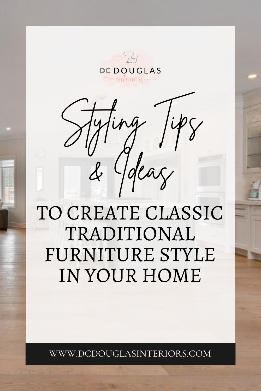 Styling Tips & Ideas to Create Classic Traditional Furniture Style in Your Home