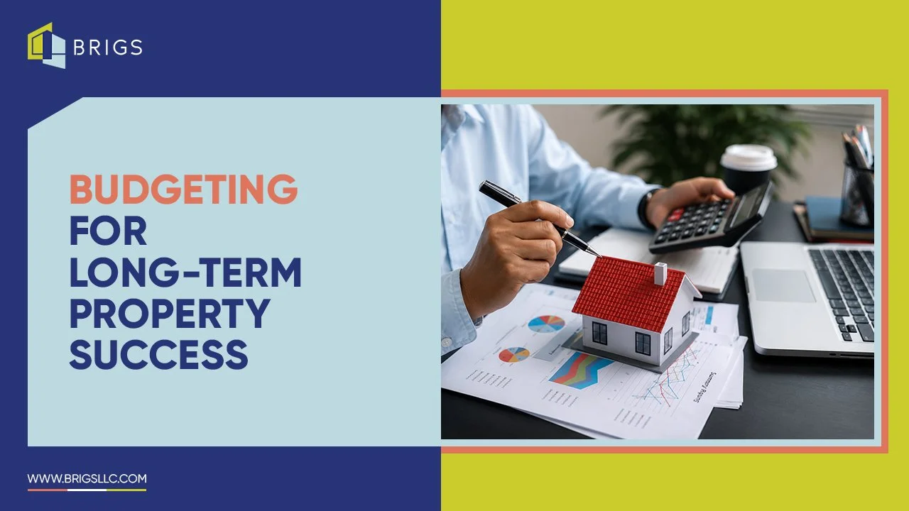 Budgeting for Long-Term Property Success