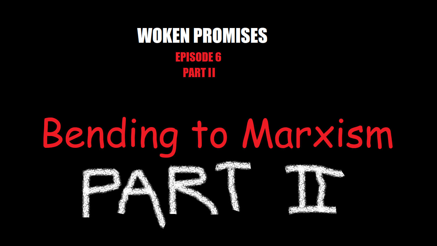 Episode 6 (Part II): Bending to Marxism