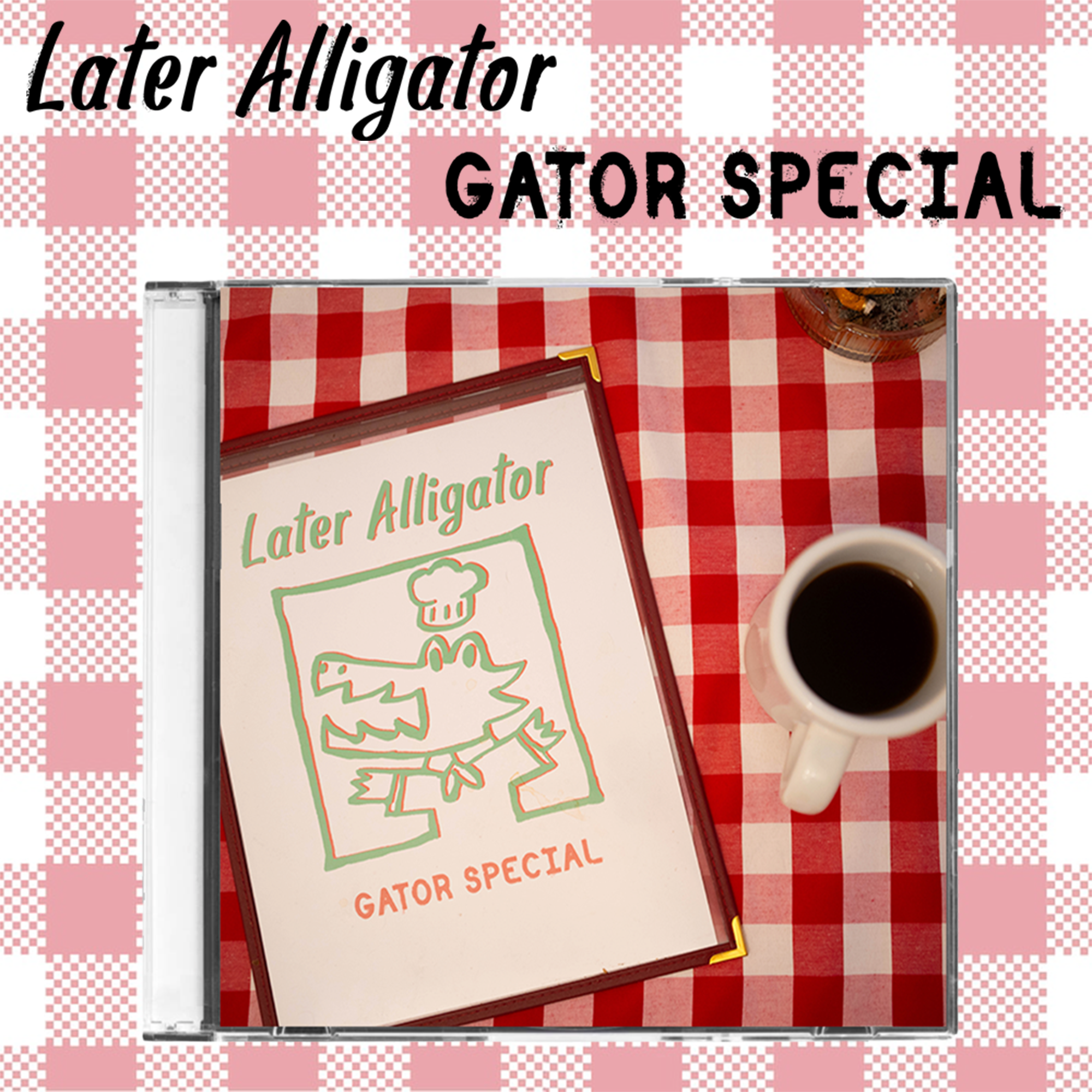 LATER ALLIGATOR "GATOR SPECIAL" CD (PREORDER)