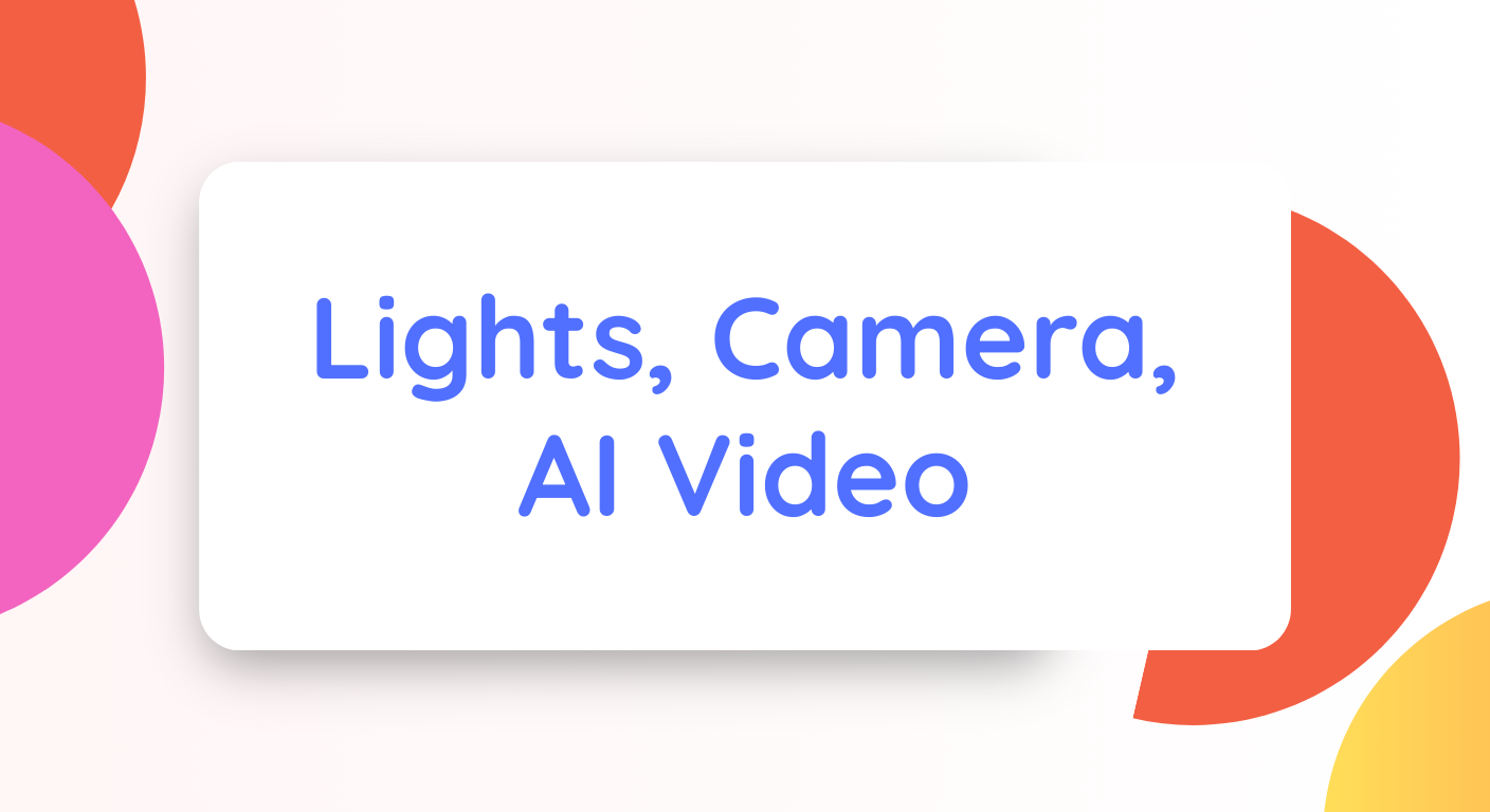 Lights, Camera, AI Video