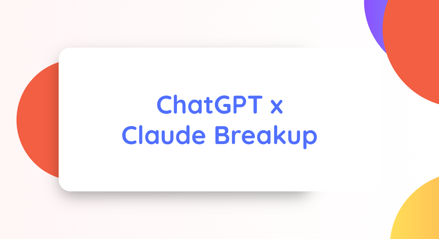ChatGPT x Claude Breakup