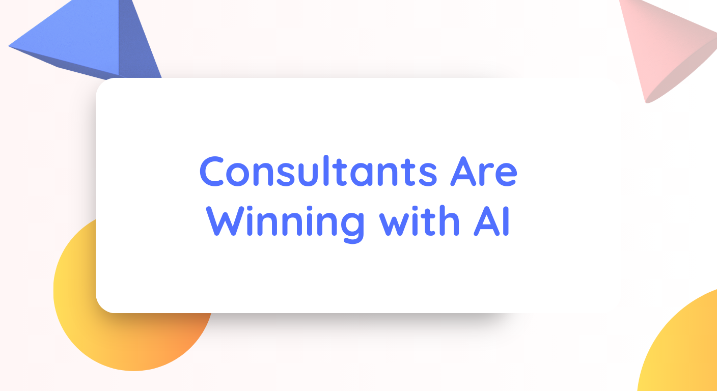 Consultants Are Winning with AI