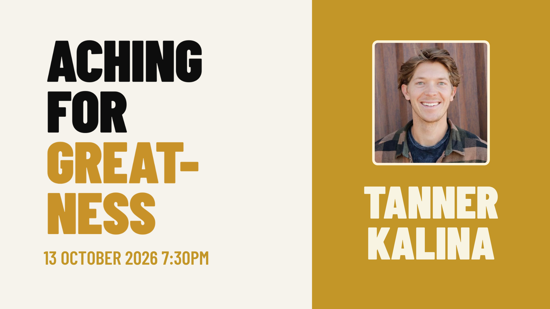 Masterclass: Aching for Greatness with Tanner Kalina