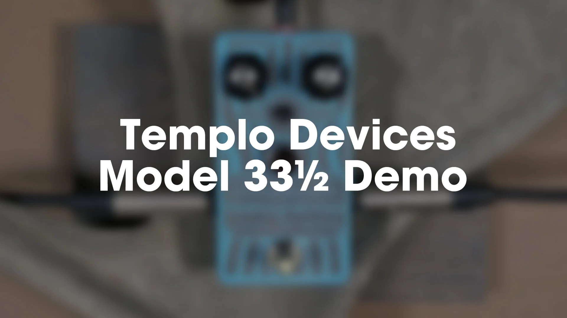 Templo Devices Model 33½ Demo