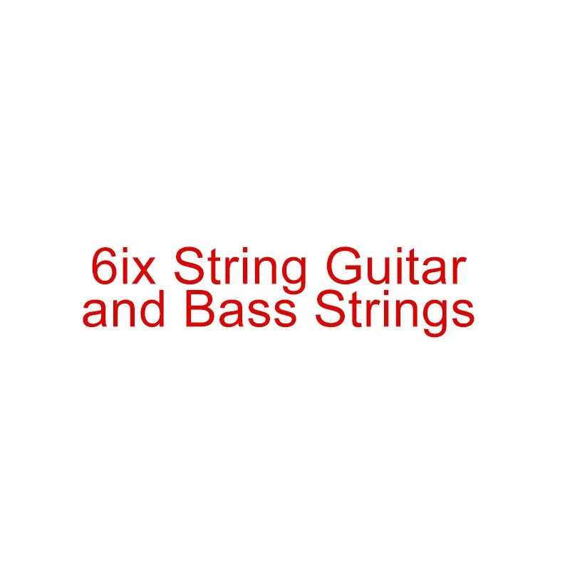 6ix String Guitar and Bass Strings