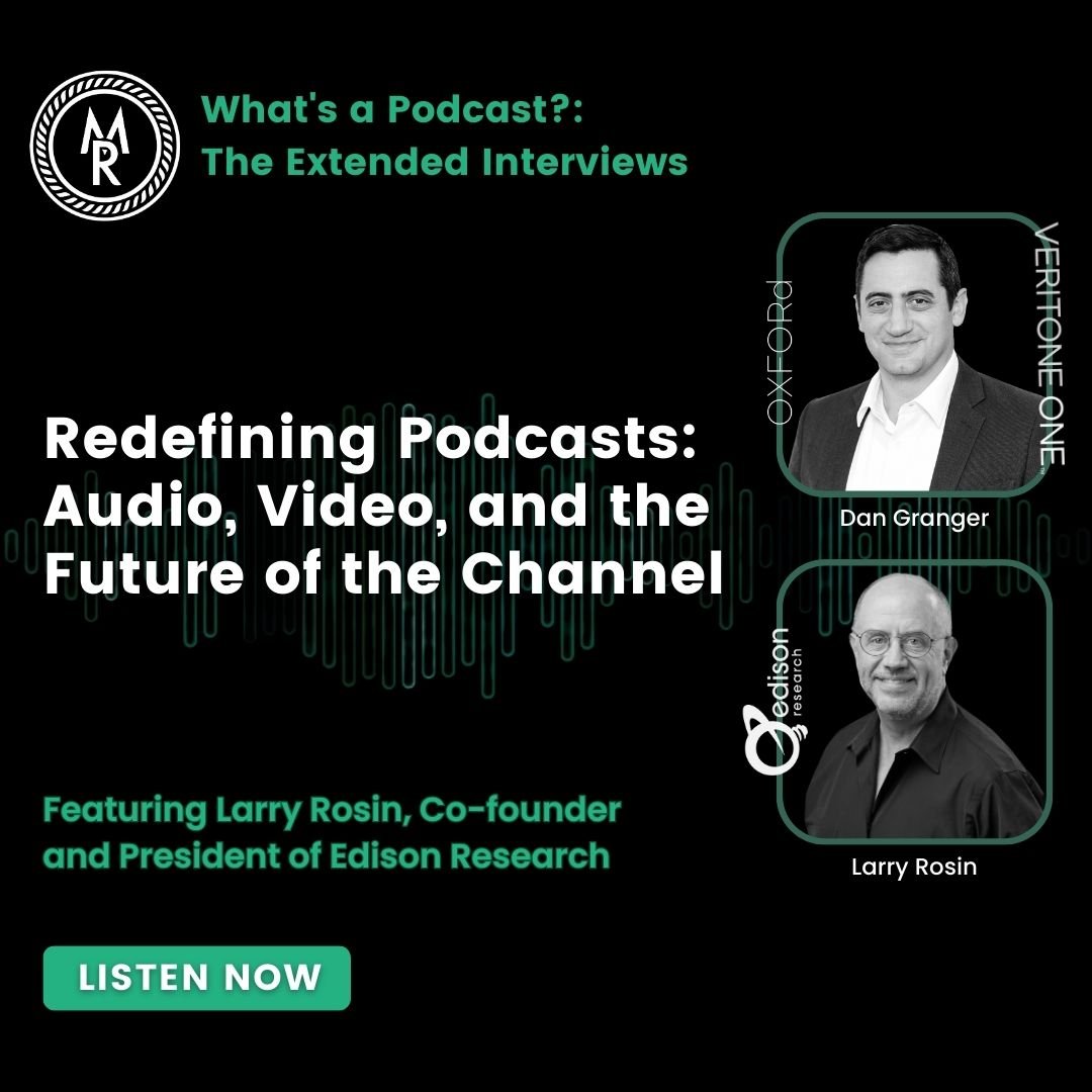 Redefining Podcasts: Audio, Video, and the Future of the Channel with Larry Rosin (Edison Research)