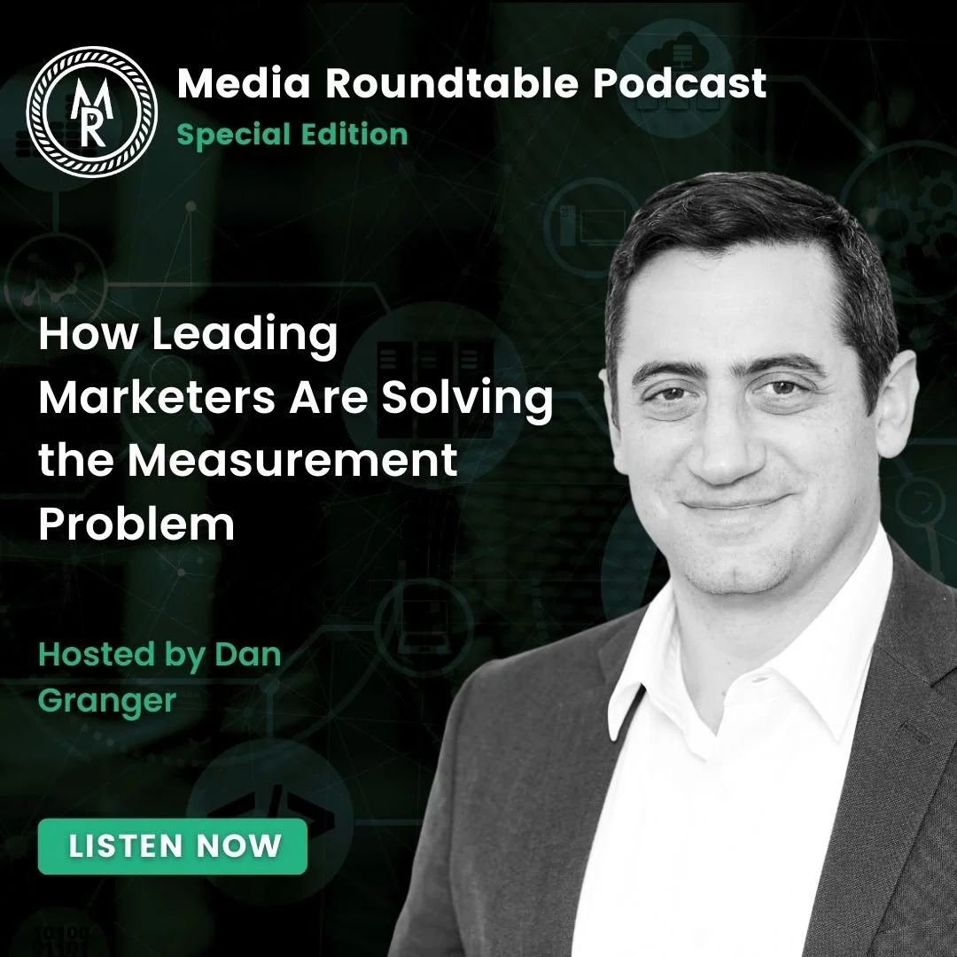 Media Roundtable: How Leading Marketers Are Solving the Measurement Problem