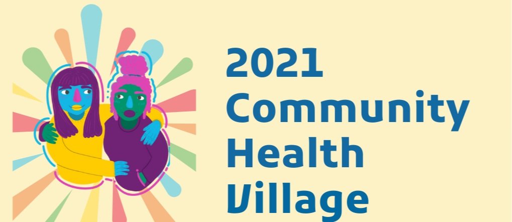 RSVP to the 2021 Community Health Village: Sustainable Networks and Movements